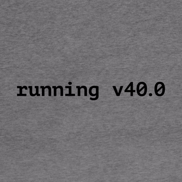 Running v40.0 funny t-shirt by RedYolk